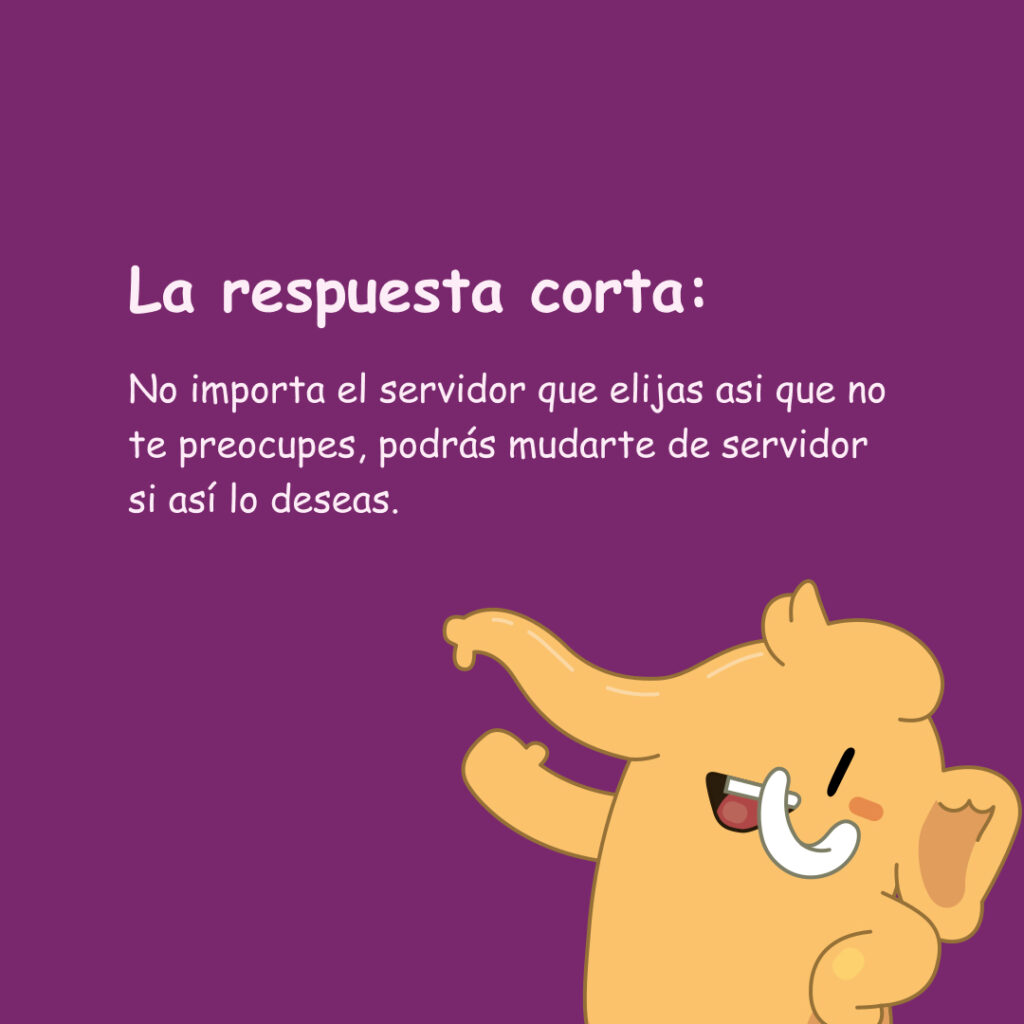 Banner con fondo morado y una ilustración con un mastodonte. El texto lee: Respuesta corta: No importa el servidor que elijas asi que no te preocupes, podrás mudarte de servidor si así lo deseas.